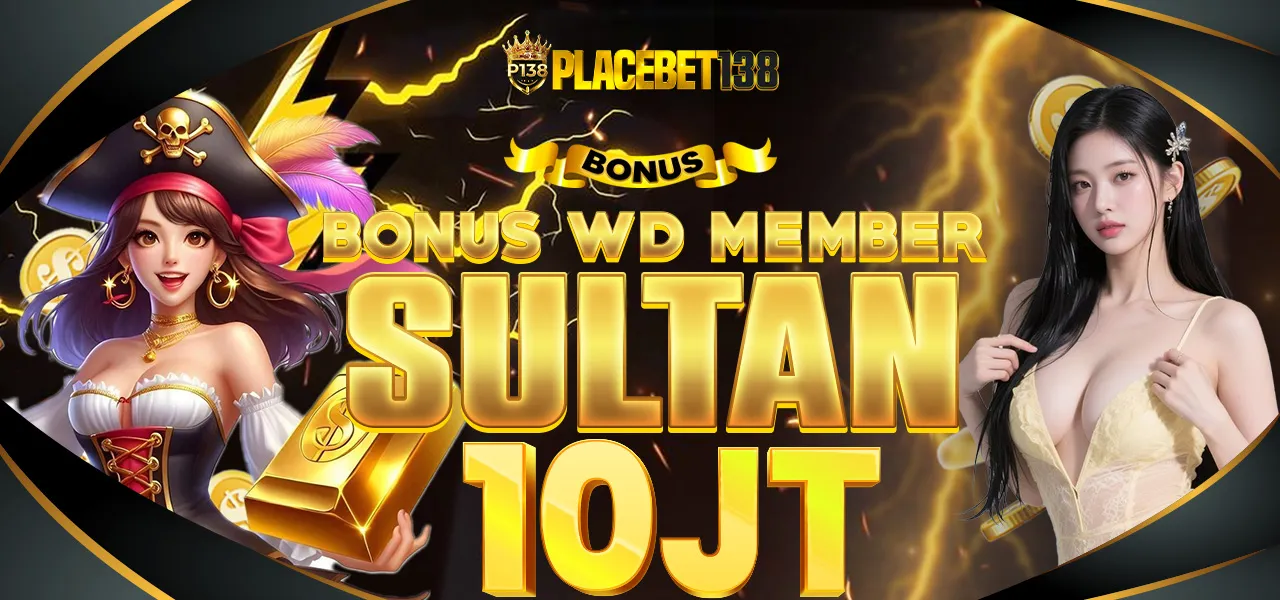 Promo Bonus Member Sultan Placebet138 - PLACEBET138